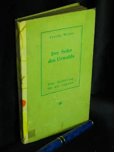 Weller, Freddy: Der Sohn des Urwaldes - Eine Erzählung aus Borneo für die Jugend -  LAGERRÄUMUNG. 