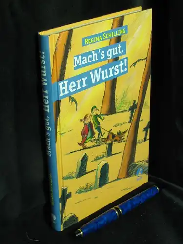 Schilling, Regina: Mach`s gut, Herr Wurst! -  LAGERRÄUMUNG. 
