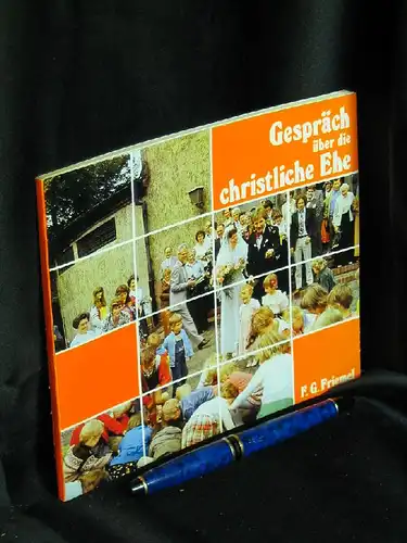 Friemel, Franz Georg (Herausgeber): Gespräch über die christliche Ehe -  LAGERRÄUMUNG. 