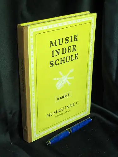 Kraus, Egon und Felix Oberborbeck (Herausgeber): Musikkunde C - Beispielband - aus der Reihe: Musik in der Schule - Band: VII. 