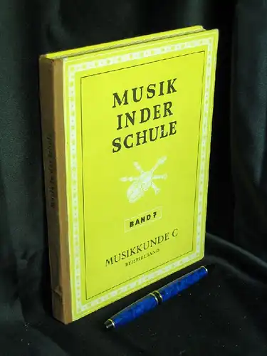 Kraus, Egon und Felix Oberborbeck (Herausgeber): Musikkunde C - Beispielband - aus der Reihe: Musik in der Schule - Band: VII LAGERRÄUMUNG. 