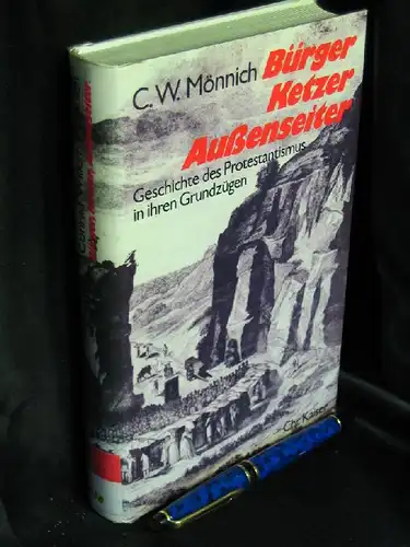 Mönnich, Conrad Willem: Bürger Ketzer Außenseiter - Die Geschichte des Protestantismus in ihren Grundzügen. 