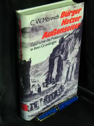 Mönnich, Conrad Willem: Bürger Ketzer Außenseiter - Die Geschichte des Protestantismus in ihren Grundzügen -  LAGERRÄUMUNG. 