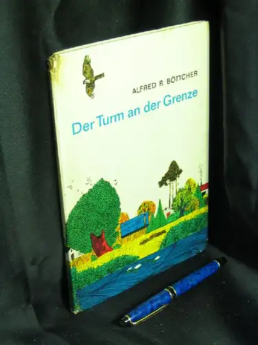 Böttcher, Alfred R: Der Turm an der Grenze -  LAGERRÄUMUNG. 