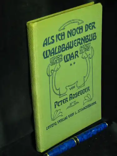 Rosegger, Peter: Als ich noch der Waldbauernbub war. II. Teil (von drei) -  LAGERRÄUMUNG. 