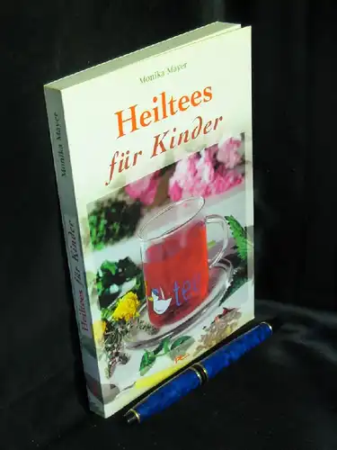 Mayer, Monika: Heiltees für Kinder -  LAGERRÄUMUNG. 