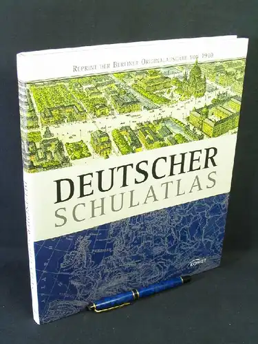 Pohle, Richard und G. Brust (Bearbeiter): Berliner Schulatlas - Auf Grund der 50. Auflage von Keil und Riecke: Deutscher Schulatlas. 