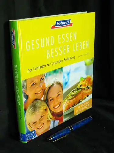 Cramm, Dagmar von: Gesund essen - besser leben - Der Leitfaden zur gesunden Ernährung. 