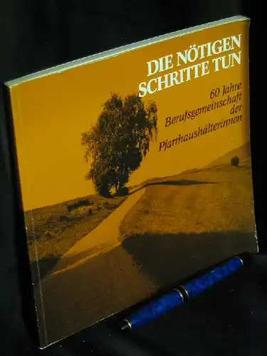 Knippenkötter, Anneliese und Roswitha Seidelmann (Redaktion): Die nötigen Schritte tun - 60 Jahre Berufsgemeinschaft der Pfarrhaushälterinnen. 