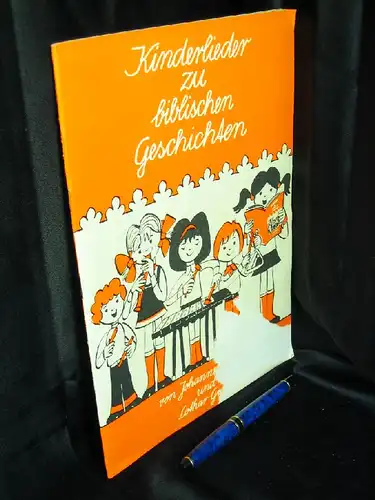 Albrecht, Johannes und Lothar Graap (Herausgeber): Kinderlieder zu biblischen Geschichten. 