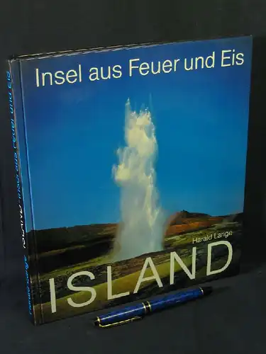 Lange, Harald: Island - Insel aus Feuer und Eis. 