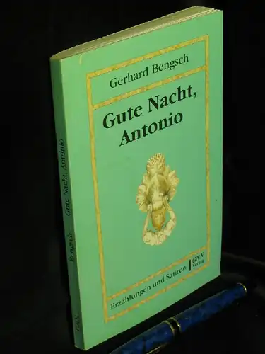 Bengsch, Gerhard: Gute Nacht, Antonio - Erzählungen und Satiren. 
