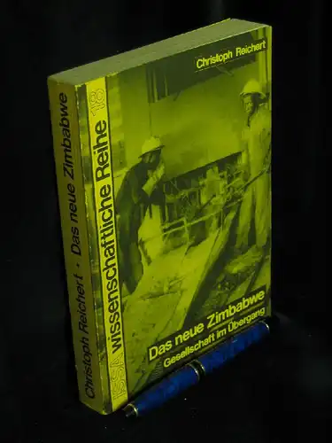 Reichert, Christoph: Das neue Zimbabwe - Gesellschaft im Übergang - aus der Reihe: ISSA wissenschaftliche Reihe - Band: 18. 