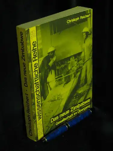 Reichert, Christoph: Das neue Zimbabwe - Gesellschaft im Übergang - aus der Reihe: ISSA wissenschaftliche Reihe - Band: 18 LAGERRÄUMUNG. 
