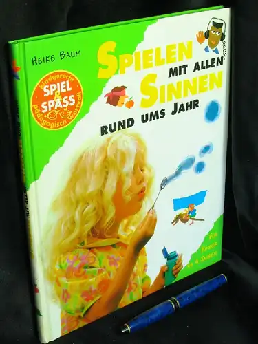 Baum, Heike: Spielen mit allen Sinnen - Tasten, Riechen, Schmecken ... - aus der Reihe: Lauter tolle Sachen, die Kinder gerne machen -  LAGERRÄUMUNG. 