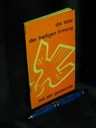 Arbeitsgemeinschaft der Seelsorgeämter und Seelsorgereferate der DDR (Herausgeber): Die Feier der Heiligen Firmung mit der Gemeinde -  LAGERRÄUMUNG. 