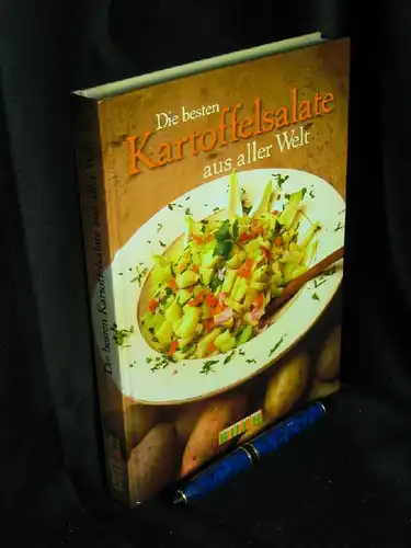 Ruff, Carola: Die besten Kartoffelsalate aus aller Welt - Über 200 leckere Rezepte und einiges über die Geschichte der berühmten `Einwanderin`. 