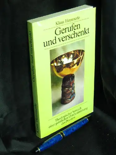 Hemmerle, Klaus: Gerufen und Verschenkt - Theologischer Versuch einer geistlichen Ortsbestimmung des Priesters. 