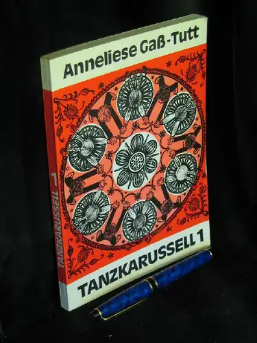 Gaß-Tutt, Anneliese: Tanzkarussell 1 - 101 Kindertänze für Daheim, Kindergarten, Spielplatz, Vor- und Grundschule, Turnhalle -  LAGERRÄUMUNG. 