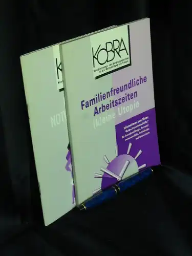 KOBRA: Familienfreundliche Arbeitszeiten (k)eine Utopie?! + Luxus oder Notwendigkeit? Effiziente Frauenförderung in Klein-und Mittelbetrieben. 