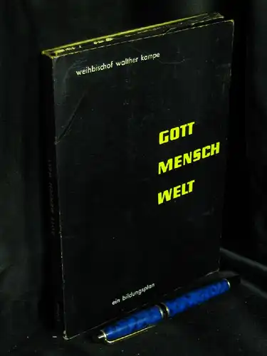 Kampe, Walther: Gott Mensch Welt - ein Bildungsplan. 