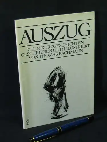 Bachmann, Thomas: Auszug - zehn Kurzgeschichten geschrieben und illustriert von Thomas Bachmann -  LAGERRÄUMUNG. 