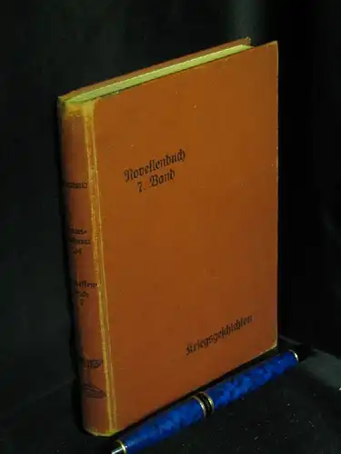 Beyer, Carl sowie Heinrich vonb Kleist, Theodor Fontane u.a: Novellenbuch 7. Band. Kriegsgeschichten (Beyer, von Kleist, von Conrady, La Roche, Liliencron, Fontane) - aus der Reihe: Hausbücherei der Deustchen Dichter-Gedächtnis-Stiftung - Band: 24. 