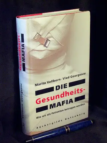 Vollborn, Marita und Vlad Georgescu: Die Gesundheits-Mafia. Wie wir als Patienten betrogen werden -  LAGERRÄUMUNG. 
