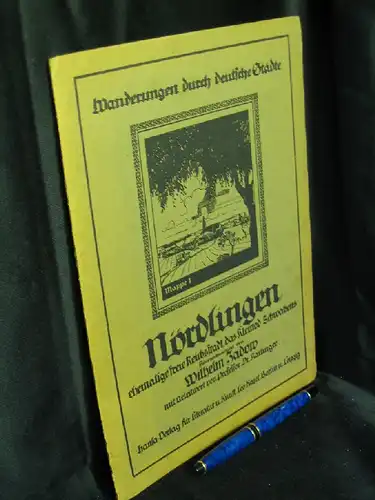 Karlinger, Hans (Geleitwort): Wanderungen durch deutsche Städte. Mappe 1: Nördlingen, ehemalige freie Reichsstadt, das Kleinod Schwabens. 