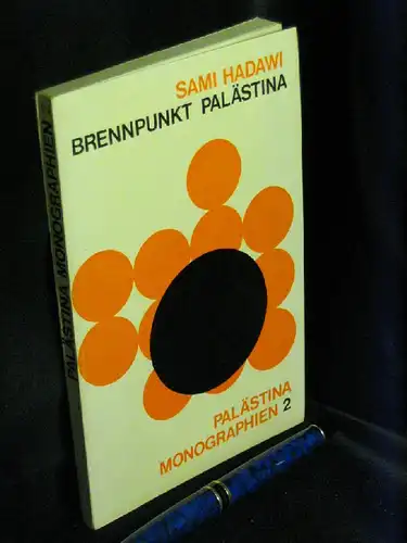 Hadawi, Sami: Brennpunkt Palästina - aus der Reihe: Palästina Monographien - Band: 2 LAGERRÄUMUNG. 