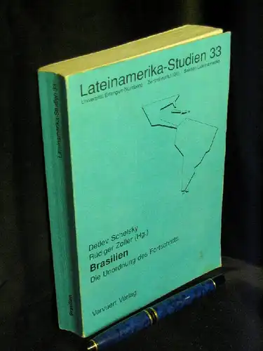 Schelsky, Detlev und Rüdiger Zoller (Herausgeber): Brasilien - Die Unordnung des Fortschritts - aus der Reihe: Lateinamerika-Studien - Band: 33. 