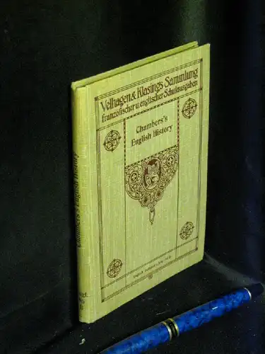 Budde, Gerhard (Herausgeber): Chambers`s English History   Überblick über die englische Geschichte von ihren ersten Anfängen bis auf die Gegenwart unter besonderer Berücksichtigung der.. 