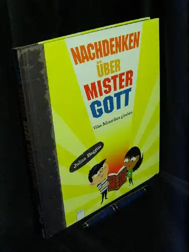 Baggini, Julian: Nachdenken über Mister Gott - Was Menschen glauben. 