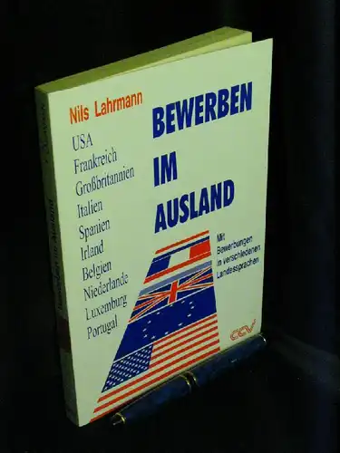 Lahrmann, Nils: Bewerben im Ausland - Gekonnte Bewerbungen in Englisch (GB/USA), Französisch und Italienisch. 