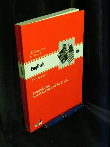 Saunders, Harold und Hermann Bendl: Landeskunde Great Britain and the U.S.A. - Englisch ab 10 - Gymnasium. 