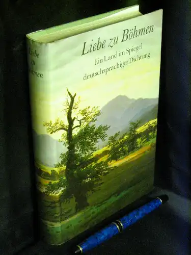 Brandl, Bruno (Herausgeber): Liebe zu Böhmen - Ein Land im Spiegel deutschsprachiger Dichtung - mit zeitgenössischen Abbildungen. 