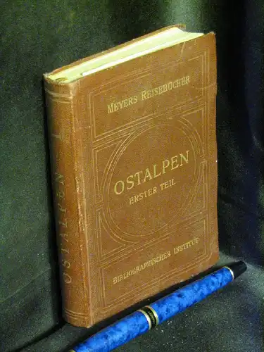 (Meyers): Ostalpen. Erster Teil Bayerisches Hochland, Allgäu, Nordtirol: Inntal, Lechtal Öztaler und Stubaier Alpen Vorarlberg - aus der Reihe: Meyers Reisebücher -  LAGERRÄUMUNG. 