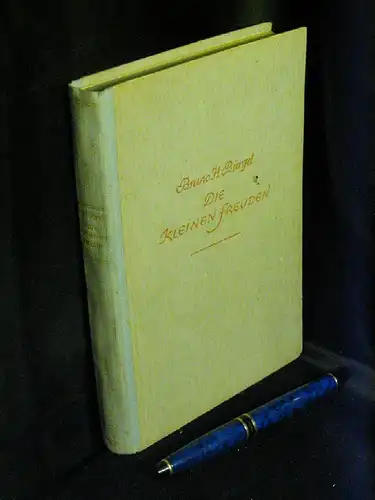 Bürgel, Bruno H: Die kleinen Freuden - Ein besinnliches Buch vom Glück im Alltag -  LAGERRÄUMUNG. 