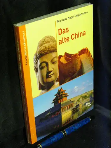 Nagel-Angermann, Monique: Das alte China - aus der Reihe: Theiss WissenKompakt. 