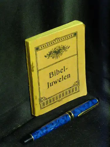 Fritchley, E.W. (Auswahl): Bibel-Juwelen - Auszüge aus der Bibel über zweiundfünfzig wichtige Thematas. 