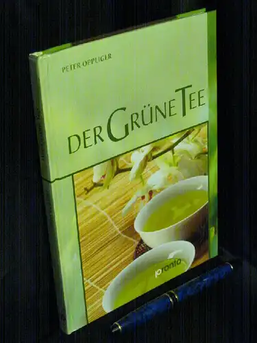 Oppliger, Peter: Der grüne Tee. 