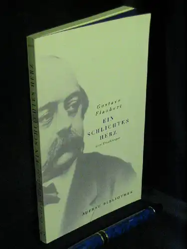 Flaubert, Gustave: Ein schlichtes Herz - Drei Erzählungen - aus der Reihe: AtV Aufbau Taschenbuch - Band: 6029 LAGERRÄUMUNG. 