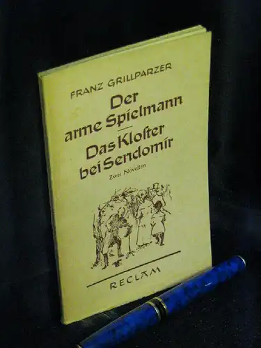 Grillparzer, Franz: Der arme Spielmann / Das Kloster bei Sendomir - zwei Novellen - aus der Reihe: Reclams Universal-Bibliothek - Band: 4430. 