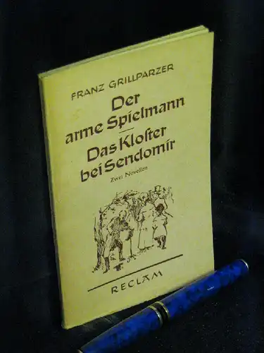 Grillparzer, Franz: Der arme Spielmann / Das Kloster bei Sendomir - zwei Novellen - aus der Reihe: Reclams Universal-Bibliothek - Band: 4430 LAGERRÄUMUNG. 