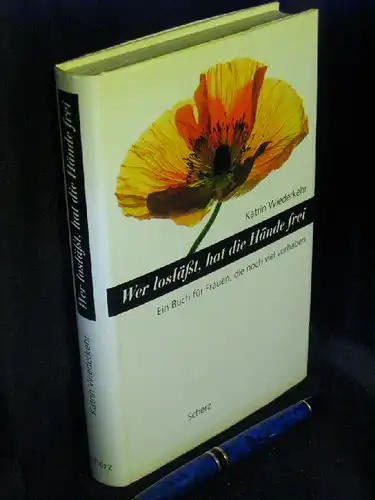 Wiederkehr, Katrin: Wer losläßt, hat die Hände frei - Ein Buch für Frauen, die noch viel vorhaben -  LAGERRÄUMUNG. 
