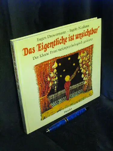 Drewermann, Eugen und Ingritt Neuhaus: Das Eigentliche ist unsichtbar - Der Kleine Prinz tiefenpsychologisch gedeutet. 