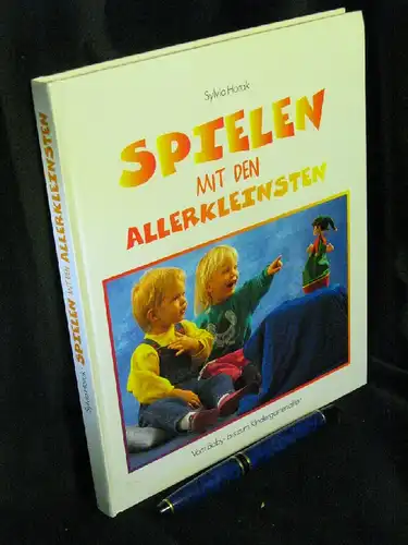 Horak, Sylvia: Spielen mit den Allerkleinsten - Vom Baby- bis zum Kindergartenalter -  LAGERRÄUMUNG. 