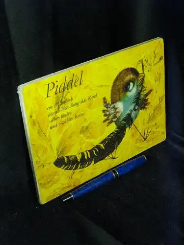 Könner, Alfred: Piddel - ein Bilderbuch dessen Handlung das Kind selber finden und erzählen kann. 