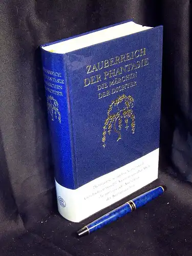 Simm, Hans-Joachim (Herausgeber): Zauberreich der Phantasie - Die Märchen der Dichter. 