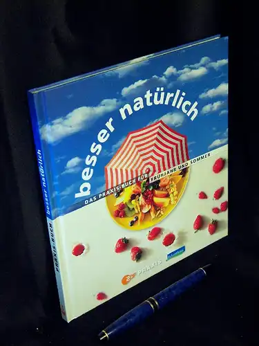 ZDF Redaktion Gesundheit und Natur (Herausgeber): besser natürlich - Das Praxis-Buch für Frühjahr und Sommer -  LAGERRÄUMUNG. 